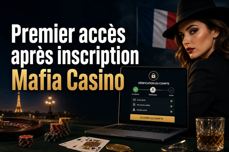 Premier accès après inscription Mafia Casino